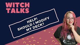 HELP! What Is Deck Modding?  - Witch Talks Podcast - Season 3 Episode 83