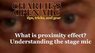 What is proximity effect? Understanding the stage mic