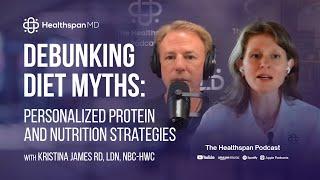 Debunking Diet Myths: Personalized Protein & Nutrition Strategies w Kristine James RD, LDN, NBC-HWC