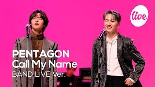 [4K] 펜타곤(PENTAGON) “Call My Name” Band LIVE Concert 유니버스 콜 마이 네임 [it’s KPOP LIVE 잇츠라이브]