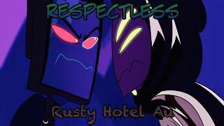 Respectless // Rusty Hotel Au // Animatic