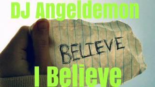 DJ Angeldemon - I Believe (Electro House) official music