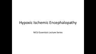 Hypoxic Ischemic Encephalopathy (HIE)