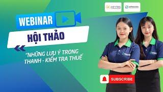 Webinar Safebooks: "NHỮNG LƯU Ý TRONG THANH KIỂM TRA THUẾ"