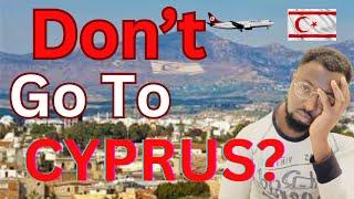 Don’t Go To CYPRUS Until You Watch This Video - VERY IMPORTANT