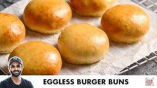 Eggless Burger Buns Recipe | बिना अंडे के बर्गर बंस | Chef Sanjyot Keer