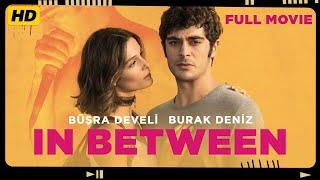 In Between | Turkish Romantic Drama Full Movie (English Subtitles)