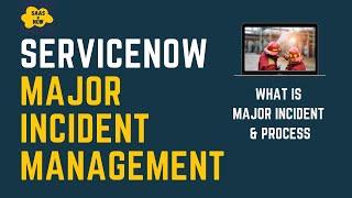 #1 | MAJOR INCIDENT AND PROCESS | SERVICENOW MAJOR INCIDENT MANAGEMENT | MIM IN SERVICENOW