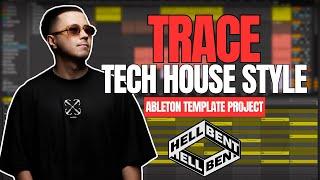 Trace / Hellbent - Latin Tech House (Ableton Template Project)