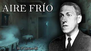 Aire Frío - H. P. Lovecraft (Audiolibro Completo en Español)