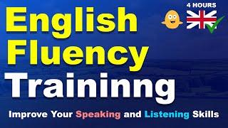 4 HOURS of English Fluency Training - Improve Your Speaking and Listening Skills