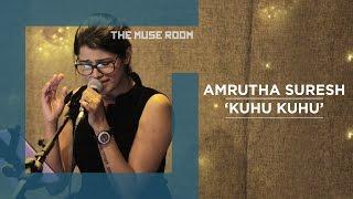 Kuhu Kuhu - Amrutha Suresh & Ralfin - The Muse Room