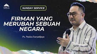 FIRMAN YANG MERUBAH SEBUAH NEGARA -  Ps. Paulus Suryadjaya -13 Oktober 2024