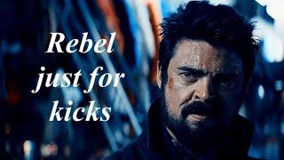 Billy Butcher || Rebel Just For Kicks