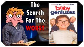 Baby Geniuses - The Search For The Worst - IHE