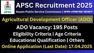 APSC Agricultural Development Officer (ADO): 195 Posts