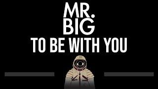 Mr. Big • To Be With You (CC)  [Karaoke] [Instrumental]