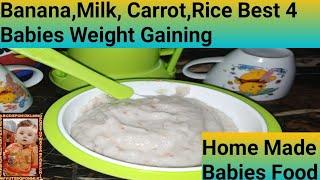 Home Made Babies food banana milk Carrot Rice best 4 babies weight gaining