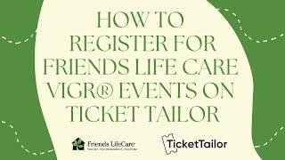 How to Register for Friends Life Care VigR® Events on Ticket Tailor