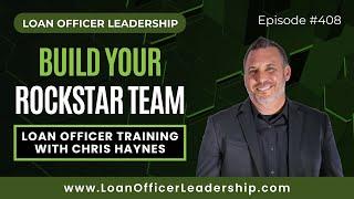 Loan Officer Training: Building a Rockstar Mortgage Team with Chris Haynes