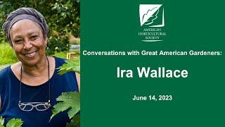 Conversations with Great American Gardeners: Ira Wallace | American Horticultural Society