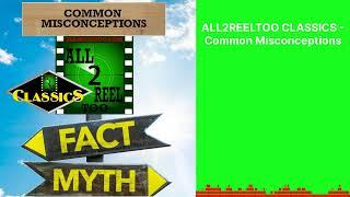 ALL2REELTOO CLASSICS - Common Misconceptions | All2ReelToo