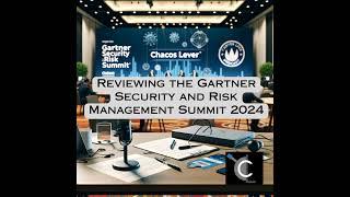 Reviewing the Gartner Security and Risk Management Summit 2024