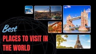 Beautiful Famous Places Of The World Tourist Places | Most Visiting Places On Earth 