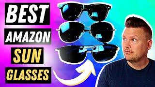 Best Amazon Sunglasses (Three CHEAP Sunglass Options)