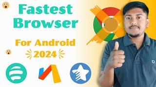 Fast browser for android 2024 || Top 3 Browser