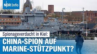 Geheimaufnahmen auf Marinebasis! China-Spion in Kiel gefasst? | NDR Info