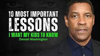 10 Most Important Lessons I Want My Kids to Know - DENZEL WASHINGTON MOTIVATION