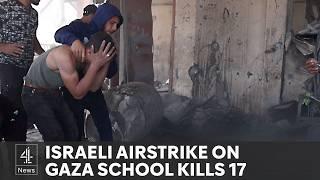 Israel Hamas war: Israeli airstrike on Gaza school kills at least 17