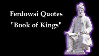 Ferdowsi Quotes | Author of "Book of Kings" | Shahnameh