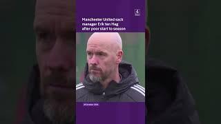 Erik ten Hag sacked as Man United manager