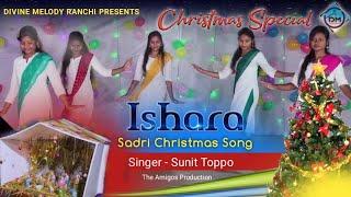 DIVINE MELODY- ISHARA||Sunit Toppo ||Sadri Christmas Song||2019