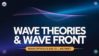 L- 1 | Wave optics | Class -12th Physics | Wave theories, wave front, its type, Huygen principle |