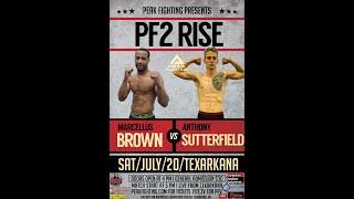 PF2 Fight 6 Marcellus Brown vs. Anthony  Sutterfield