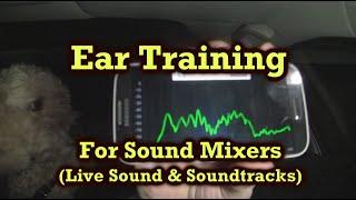 Ear Training for Sound Mixers (for Live Sound/Soundtracks)