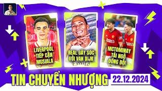 TIN CHUYỂN NHƯỢNG 22/12: LIVER TIẾP CẬN MUSIALA, REAL GÂY SỐC VỚI VAN DIJK, MCTOMINAY TÁI NGỘ BẠN CŨ