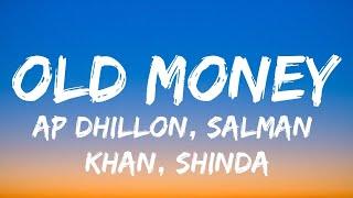 OLD MONEY (Lyrics W/ English translation) - Ap Dhillon | Salman Khan | Sanjay Dutt | Shinda Kahlon