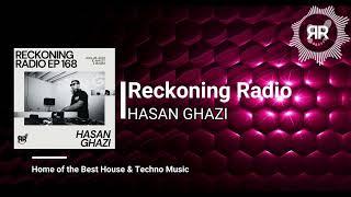 Reckoning Radio EP 168 - Hasan Ghazi (Live Set from May 4 Label Party)