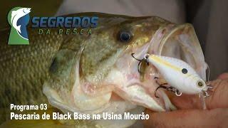 BLACK BASS - Pescaria de Black Bass na Usina Mourão -  Programa Segredos da Pesca