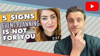 5 Warning Signs That Event Planning Isn't For You