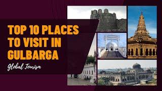 Top 10 tourist places in Gulbarga (Kalaburgi) | Best places to visit in Gulbarga | Gulbarga tourism