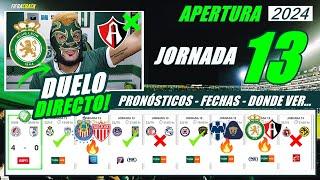  PRONÓSTICOS - FECHAS - HORARIOS - DONDE VER  JORNADA 13 LIGA MX APERTURA 2024  PREDICCIONES