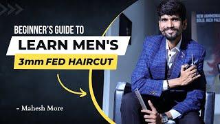 Learn Men's 3mm Fed Haircut | Haircut Tutorial | Mahesh More