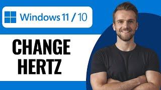 How To Change The Hertz Of Your Pc's Monitor - Full Guide (2025)