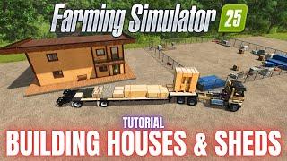 BUILDING HOUSES & SHEDS - TUTORIAL - Farming Simulator 25