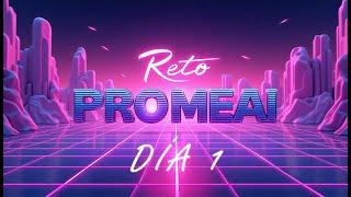 RETO PROMEAI - DÍA 1